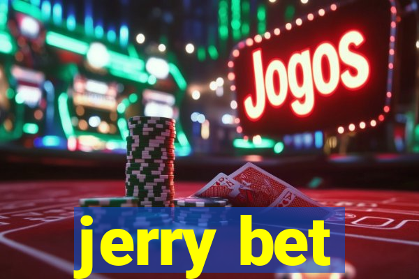 jerry bet